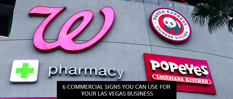 6 Commercial Signs You Can Use For Your Las Vegas Business
