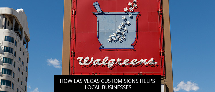 How Las Vegas Custom Signs Helps Local Businesses