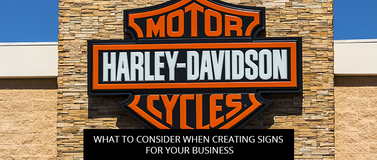 What to Consider When Creating Signs For Your Business