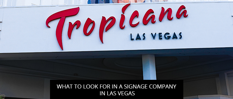 What To Look For In A Signage Company In Las Vegas