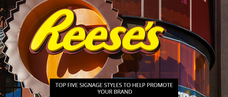 Top Five Signage Styles To Help Promote Your Brand