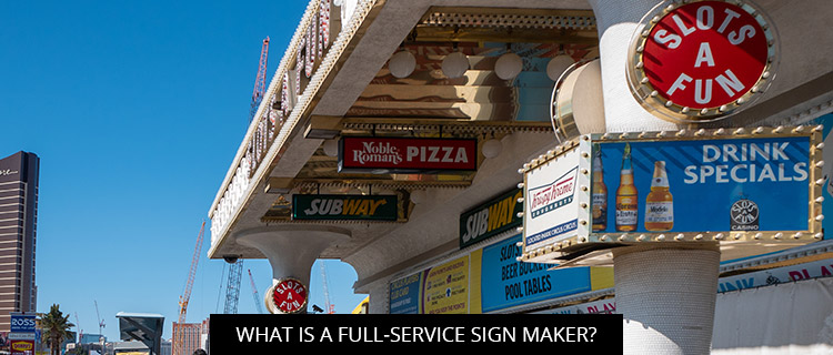 What Is A Full-Service Sign Maker?