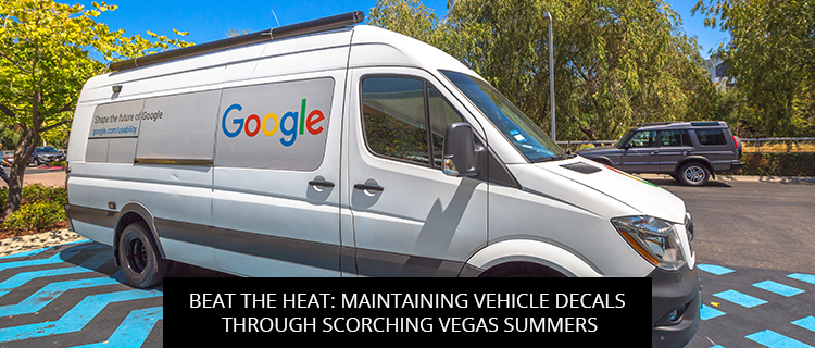 Beat the Heat: Maintaining Vehicle Decals Through Scorching Vegas Summers