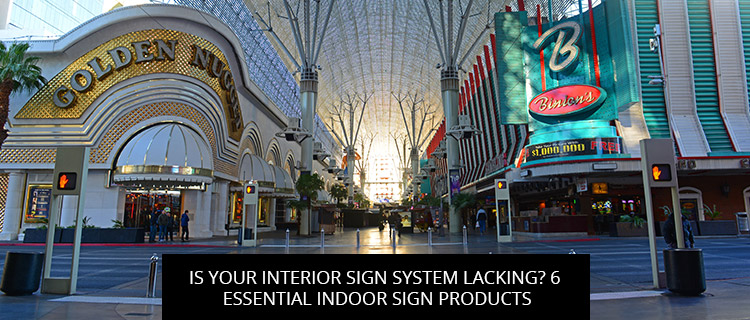 Is Your Interior Sign System Lacking? 6 Essential Indoor Sign Products