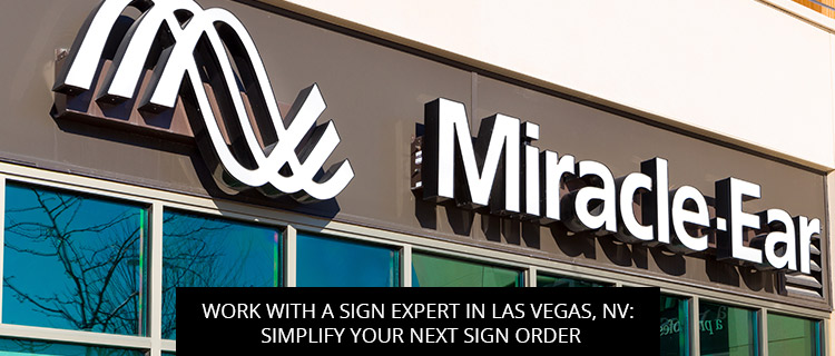 Work with a Sign Expert in Las Vegas, NV: Simplify Your Next Sign Order