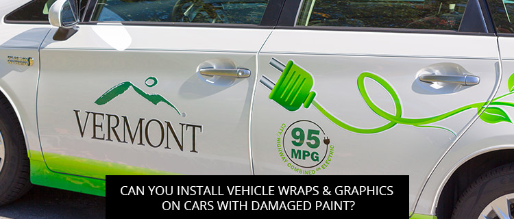 Can You Install Vehicle Wraps & Graphics on Cars with Damaged Paint?