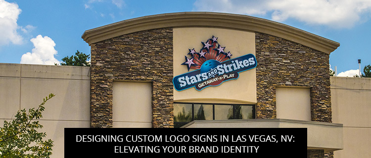 Designing Custom Logo Signs in Las Vegas, NV: Elevating Your Brand Identity