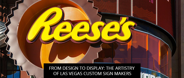 From Design to Display: The Artistry of Las Vegas Custom Sign Makers