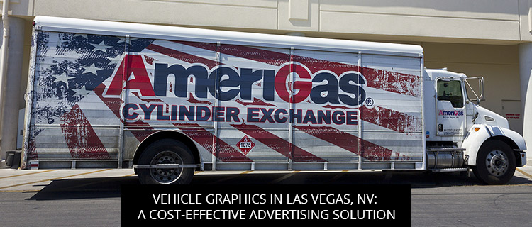 Vehicle Graphics In Las Vegas, NV: A Cost-Effective Advertising Solution