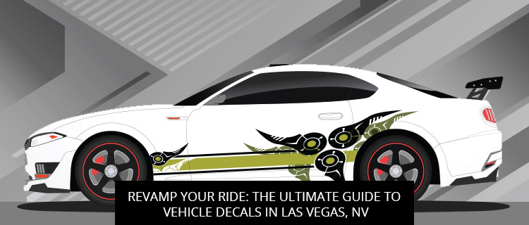 Revamp Your Ride: The Ultimate Guide To Vehicle Decals In Las Vegas, NV