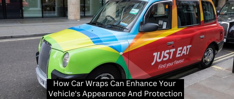 How Car Wraps Can Enhance Your Vehicle's Appearance And Protection