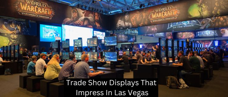 Trade Show Displays That Impress In Las Vegas