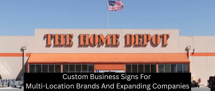 Custom Business Signs For Multi-Location Brands And Expanding Companies - Las Vegas Custom Signs